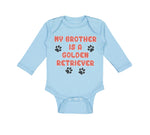 Long Sleeve Bodysuit Baby My Brother Is A Golden Retriever Dog Lover Pet Cotton