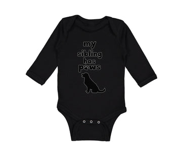 Long Sleeve Bodysuit Baby My Sibling Has Paws Dog Lover Pet Boy & Girl Clothes