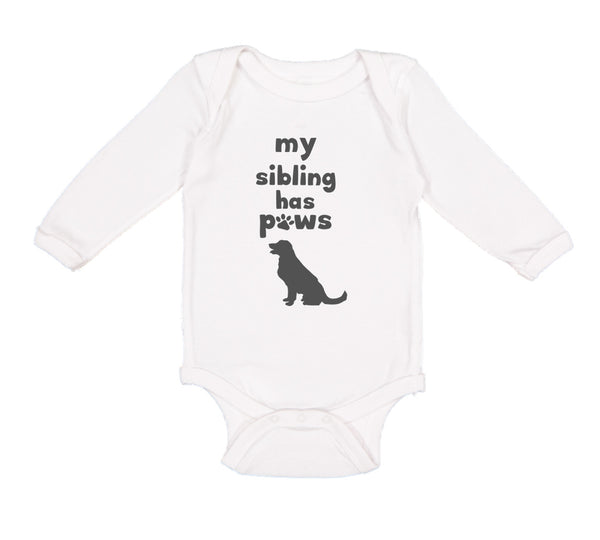 Long Sleeve Bodysuit Baby My Sibling Has Paws Dog Lover Pet Boy & Girl Clothes