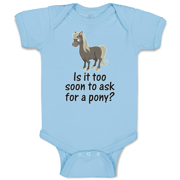 Baby Clothes Young Horse Is It Too Soon to Ask for A Pony Question Mark Sign