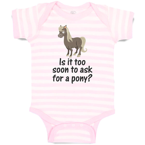 Baby Clothes Young Horse Is It Too Soon to Ask for A Pony Question Mark Sign