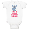 Baby Clothes I'M A Cuddly Koala Funny Humor Baby Bodysuits Boy & Girl Cotton