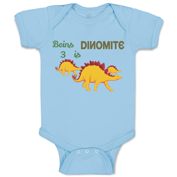 Baby Clothes Being Is 3 Dynamite Dinosaurs Dino Trex 3 Years Old Baby Bodysuits