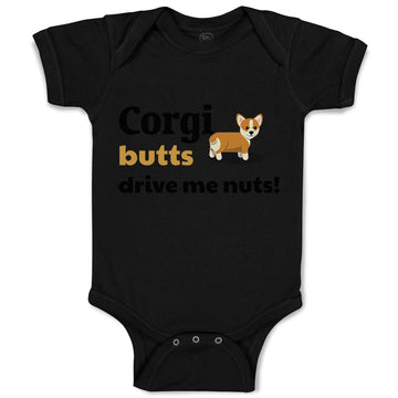 Baby Clothes Corgi Butts Drive Me Nuts! Dog Lover Pet Humor Funny Baby Bodysuits