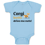 Baby Clothes Corgi Butts Drive Me Nuts! Dog Lover Pet Humor Funny Baby Bodysuits