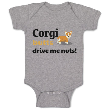 Baby Clothes Corgi Butts Drive Me Nuts! Dog Lover Pet Humor Funny Baby Bodysuits