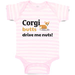 Baby Clothes Corgi Butts Drive Me Nuts! Dog Lover Pet Humor Funny Baby Bodysuits