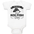 Baby Clothes Today Is A Koi Fish Day Cultural Symbol Spirutual Occasion Cotton