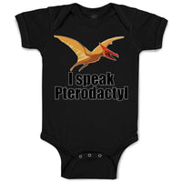 Baby Clothes I Speak Pterodactyl Dinosaur Flying Jurassic Animal Baby Bodysuits