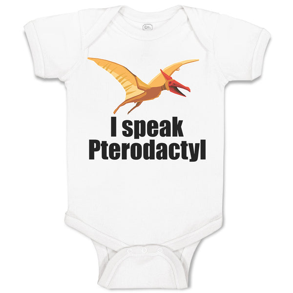 Baby Clothes I Speak Pterodactyl Dinosaur Flying Jurassic Animal Baby Bodysuits