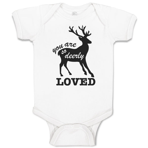 Baby Clothes You Are So Deerly Loved Silhouette Deer Side View Mammal Cotton