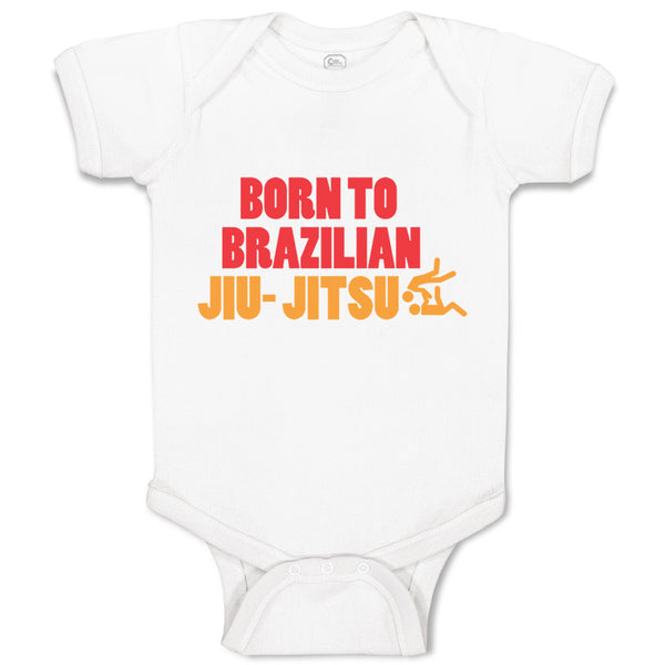 Born to Brazilian Jiu Jitsu Sport Martial Arts