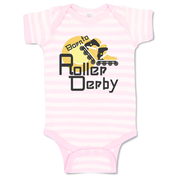 Baby Clothes Born to Roller Derby Sport Sports Roller Derby Baby Bodysuits