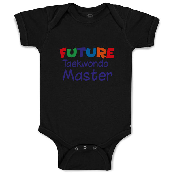 Baby Clothes Future Taekwondo Master Sport Future Taekwondo Baby Bodysuits