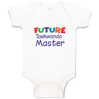 Baby Clothes Future Taekwondo Master Sport Future Taekwondo Baby Bodysuits