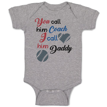 Baby Clothes You Call Him Coach I Call Daddy Baseball Ball Game Baby Bodysuits