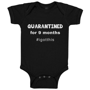 Baby Clothes Quarantined for 9 Months I Got This Birth Newborn Baby Bodysuits