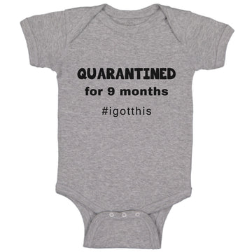 Baby Clothes Quarantined for 9 Months I Got This Birth Newborn Baby Bodysuits