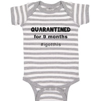 Baby Clothes Quarantined for 9 Months I Got This Birth Newborn Baby Bodysuits