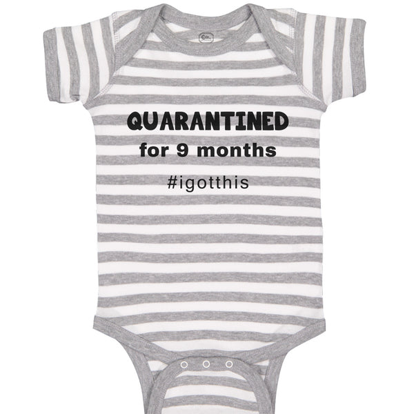 Baby Clothes Quarantined for 9 Months I Got This Birth Newborn Baby Bodysuits