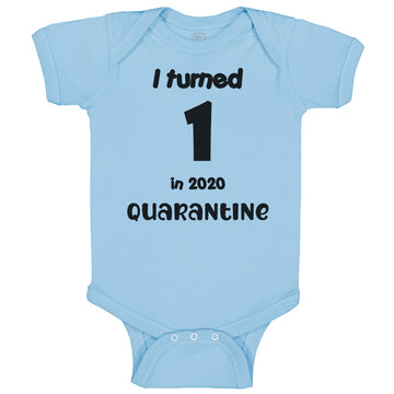 Baby Clothes I Turned 1 in 2020 Quarantine Birthday 1 Year Old First Birthday