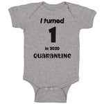 Baby Clothes I Turned 1 in 2020 Quarantine Birthday 1 Year Old First Birthday