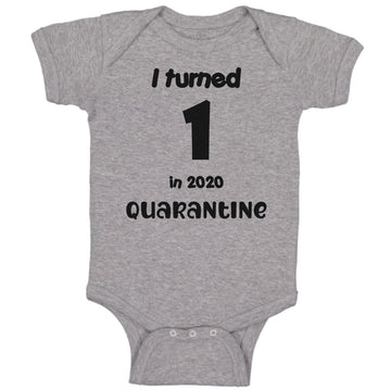 Baby Clothes I Turned 1 in 2020 Quarantine Birthday 1 Year Old First Birthday