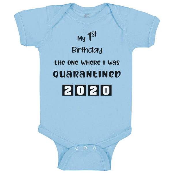 Baby Clothes My First Birthday The 1 Where I Was Quarantined 2020 Baby Bodysuits