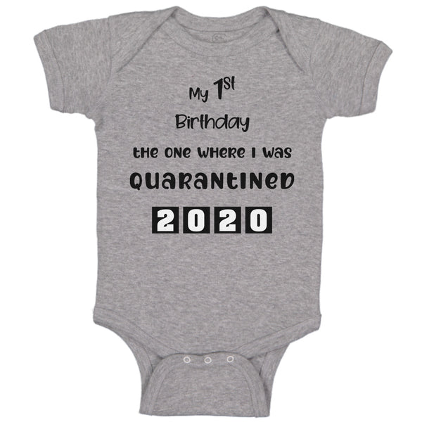 Baby Clothes My First Birthday The 1 Where I Was Quarantined 2020 Baby Bodysuits