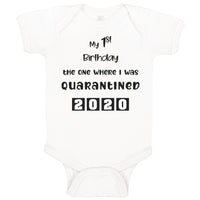 Baby Clothes My First Birthday The 1 Where I Was Quarantined 2020 Baby Bodysuits