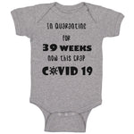 Baby Clothes In Quarantine for 39 Weeks and Now This Newborn Baby Baby Bodysuits