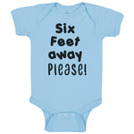 Baby Clothes 6 Feet Away Please Social Distancing Quarantine Baby Bodysuits