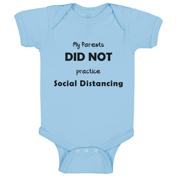 Baby Clothes My Parents Did Not Practice Social Distancing Quarantine Baby