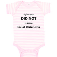 Baby Clothes My Parents Did Not Practice Social Distancing Quarantine Baby