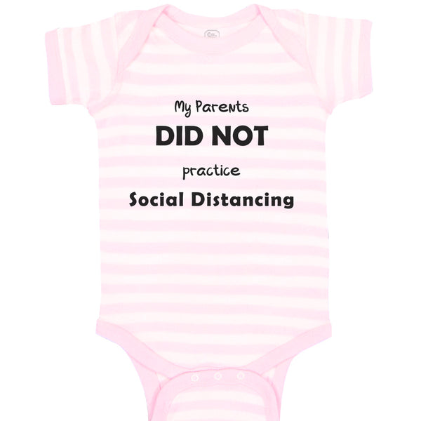 Baby Clothes My Parents Did Not Practice Social Distancing Quarantine Baby