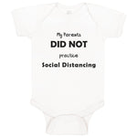 Baby Clothes My Parents Did Not Practice Social Distancing Quarantine Baby
