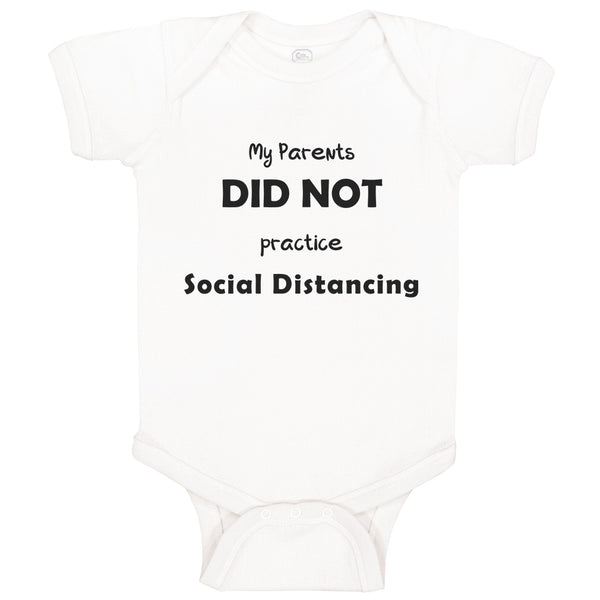 Baby Clothes My Parents Did Not Practice Social Distancing Quarantine Baby