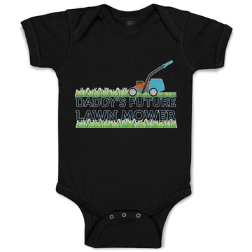 Baby Clothes Daddy's Future Lawn Mower Cutting Grass Baby Bodysuits Cotton