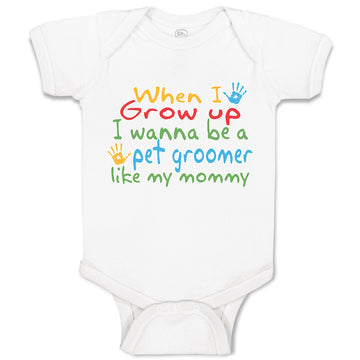 Baby Clothes Grow Wanna Pet Groomer like My Mommy Colourful Hand Print Cotton