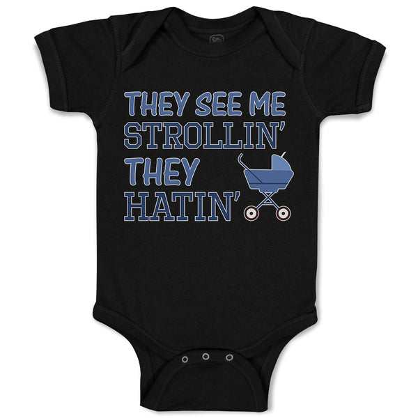 Baby Clothes They See Me Strollin' They Hatin' Baby Carriage Baby Bodysuits