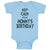 Baby Clothes Keep Calm It's Mommy's Birthday Baby Bodysuits Boy & Girl Cotton