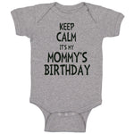 Baby Clothes Keep Calm It's Mommy's Birthday Baby Bodysuits Boy & Girl Cotton