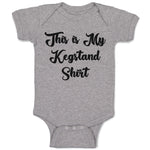 Baby Clothes This Is My Kegstand Shirt Baby Bodysuits Boy & Girl Cotton