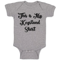 Baby Clothes This Is My Kegstand Shirt Baby Bodysuits Boy & Girl Cotton