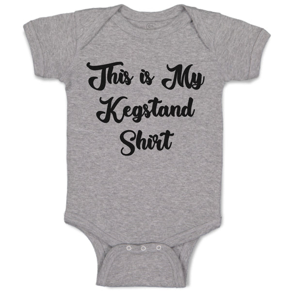 Baby Clothes This Is My Kegstand Shirt Baby Bodysuits Boy & Girl Cotton