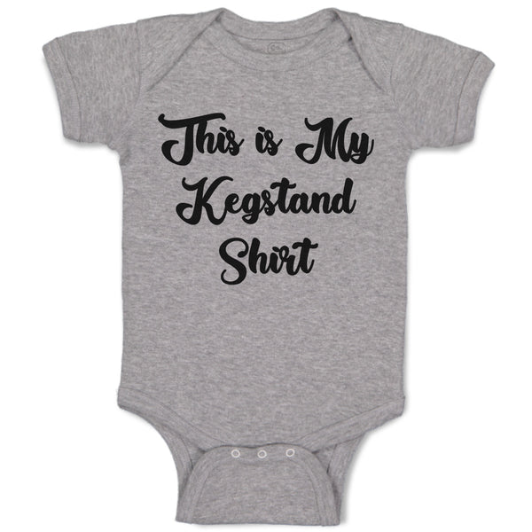 Baby Clothes This Is My Kegstand Shirt Baby Bodysuits Boy & Girl Cotton