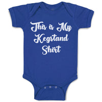Baby Clothes This Is My Kegstand Shirt Baby Bodysuits Boy & Girl Cotton