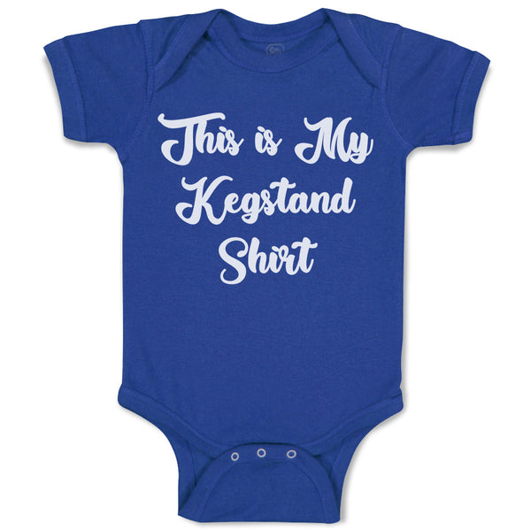 Baby Clothes This Is My Kegstand Shirt Baby Bodysuits Boy & Girl Cotton