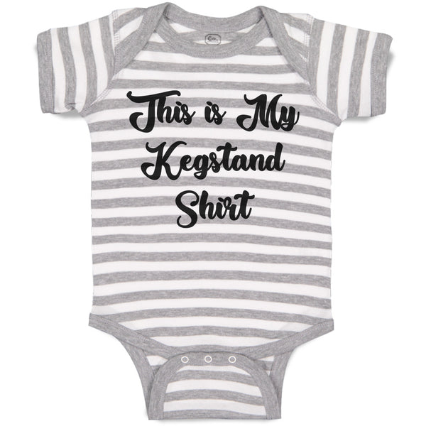 Baby Clothes This Is My Kegstand Shirt Baby Bodysuits Boy & Girl Cotton