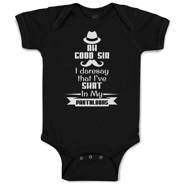 Baby Clothes Ah Sir Daresay I'Ve Shat My Pantaloons Funny Mustache Cotton